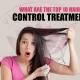 What are the top 10 hair fall control treatments? 2 hair fall
